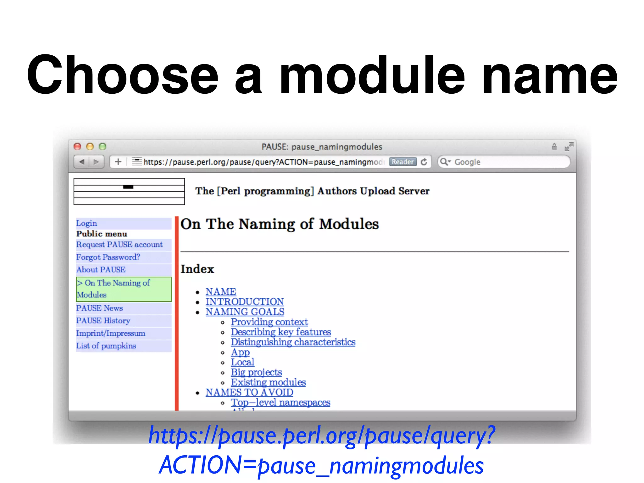 Choose a module name
https://pause.perl.org/pause/query?
ACTION=pause_namingmodules
 