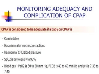 MONITORING ADEQUACY AND
COMPLICATION OF CPAP
 