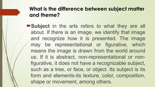 CONTEMPORARY ARTS THEME AND SUBJECT MATTERS | PPTX