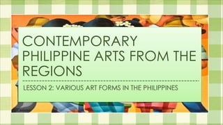 CONTEMPORARY
PHILIPPINE ARTS FROM THE
REGIONS
 