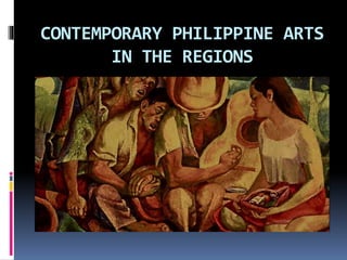 CONTEMPORARY PHILIPPINE ARTS
IN THE REGIONS
 