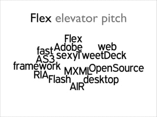 Flex elevator pitch
 
