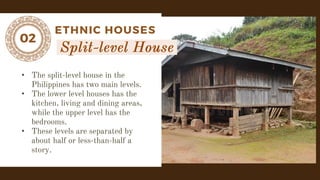 02
ETHNIC HOUSES
•
•
•
 