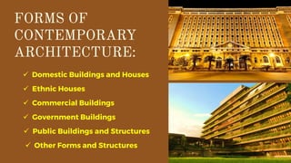 ✓ Domestic Buildings and Houses
✓ Ethnic Houses
✓ Commercial Buildings
✓ Government Buildings
✓ Public Buildings and Structures
✓ Other Forms and Structures
 