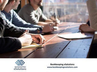 Bookkeeping eSolutions
www.bookkeepingesolutions.com
 