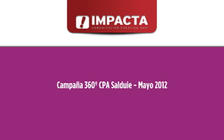 Campaña 360º CPA Salduie - Mayo 2012
 