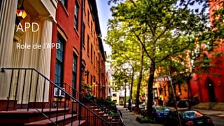APD
Role de l’APD
 