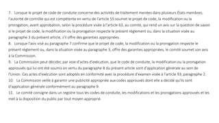 7. Lorsque le projet de code de conduite concerne des activités de traitement menées dans plusieurs États membres,
l'autorité de contrôle qui est compétente en vertu de l'article 55 soumet le projet de code, la modification ou la
prorogation, avant approbation, selon la procédure visée à l'article 63, au comité, qui rend un avis sur la question de savoir
si le projet de code, la modification ou la prorogation respecte le présent règlement ou, dans la situation visée au
paragraphe 3 du présent article, s'il offre des garanties appropriées.
8. Lorsque l'avis visé au paragraphe 7 confirme que le projet de code, la modification ou la prorogation respecte le
présent règlement ou, dans la situation visée au paragraphe 3, offre des garanties appropriées, le comité soumet son avis
à la Commission.
9. La Commission peut décider, par voie d'actes d'exécution, que le code de conduite, la modification ou la prorogation
approuvés qui lui ont été soumis en vertu du paragraphe 8 du présent article sont d'application générale au sein de
l'Union. Ces actes d'exécution sont adoptés en conformité avec la procédure d'examen visée à l'article 93, paragraphe 2.
10. La Commission veille à garantir une publicité appropriée aux codes approuvés dont elle a décidé qu'ils sont
d'application générale conformément au paragraphe 9.
11. Le comité consigne dans un registre tous les codes de conduite, les modifications et les prorogations approuvés et les
met à la disposition du public par tout moyen approprié.
 