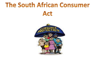 The South African Consumer Act 