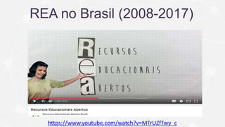 REA no Brasil (2008-2017)
https://www.youtube.com/watch?v=MTrUZfTwy_c
 
