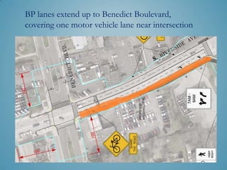BP lanes extend up to Benedict Boulevard,
covering one motor vehicle lane near intersection
 