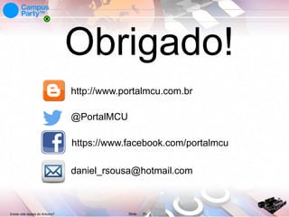 Obrigado!
http://www.portalmcu.com.br

@PortalMCU
https://www.facebook.com/portalmcu
daniel_rsousa@hotmail.com

Existe vida depois do Arduino?

Slide

30

 