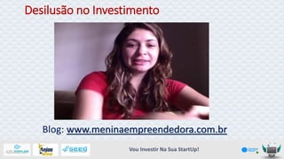 Desilusão no Investimento

Blog: www.meninaempreendedora.com.br
Vou Investir Na Sua StartUp!

 