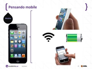 Pensando mobile

Mobile




          4/2/2013   27
 