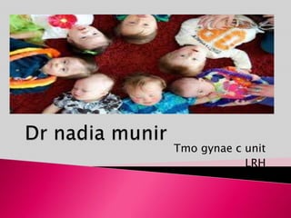 Tmo gynae c unit
LRH
 