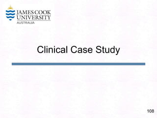 108
Clinical Case Study
 