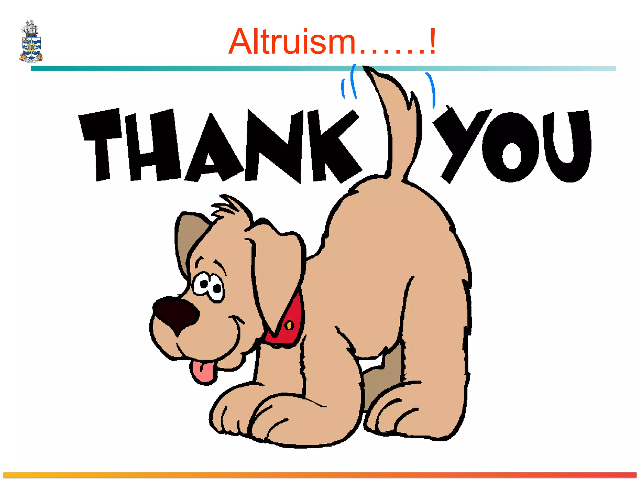Altruism……! 
