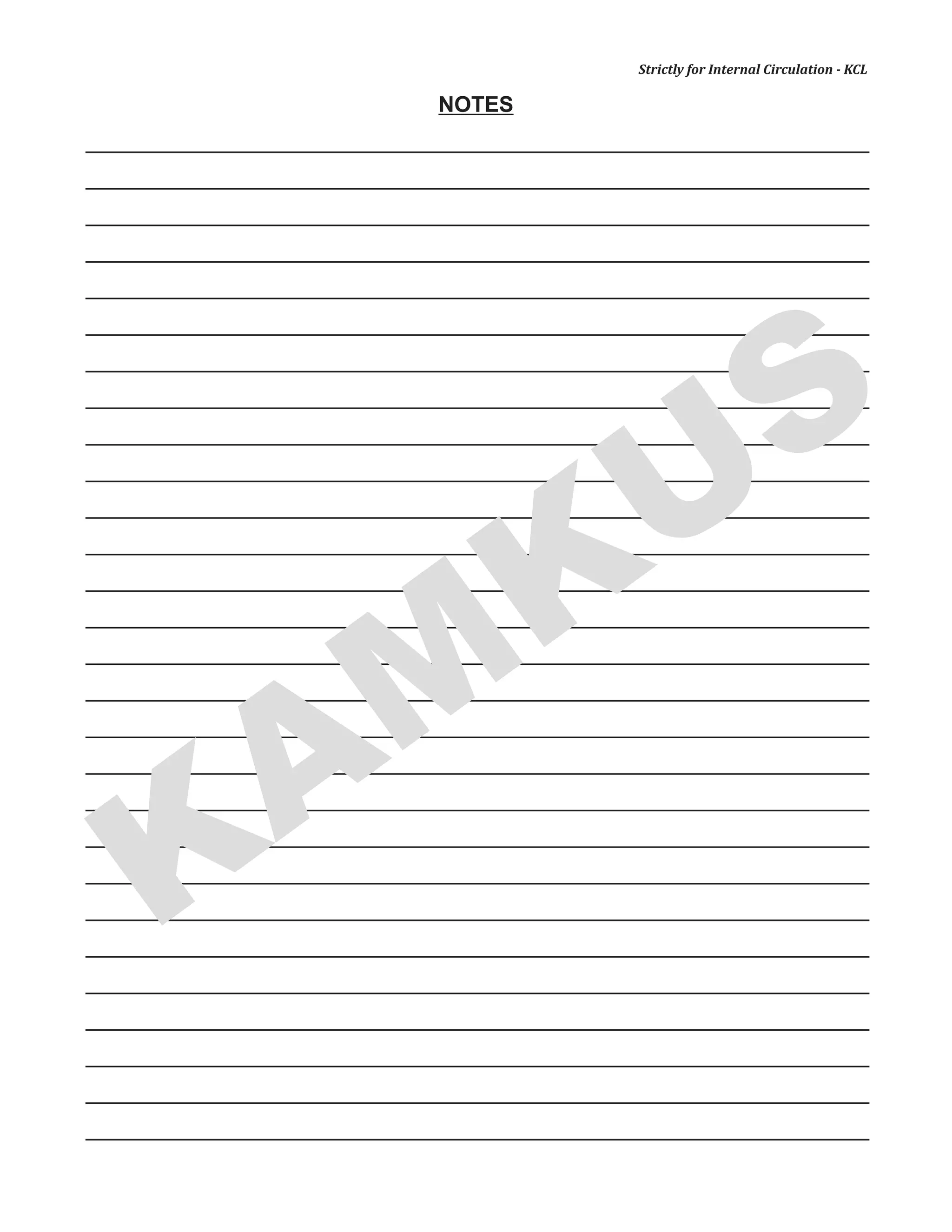 NOTES
KAM
KUS
Strictly for Internal Circulation - KCL
 