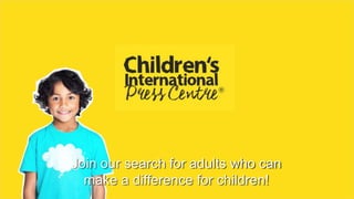 Join our search for adults who can
make a difference for children!
 