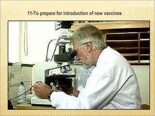 11-To prepare for introduction of new vaccines
 