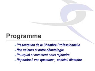 Programme Présentation de la Chambre Professionnelle