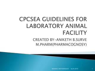 CREATED BY-ANIKETH B.SURVE
M.PHARM(PHARMACOGNOSY)
8/24/2019
RESEARCH METHODOLOGY 1
 