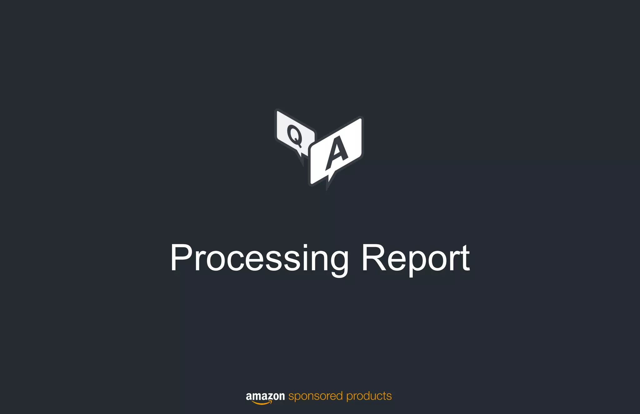 Processing Report
 