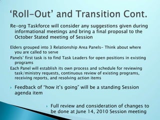 The current ministry team structure will be divided into smaller “tasks” and reallocate to relationship areas