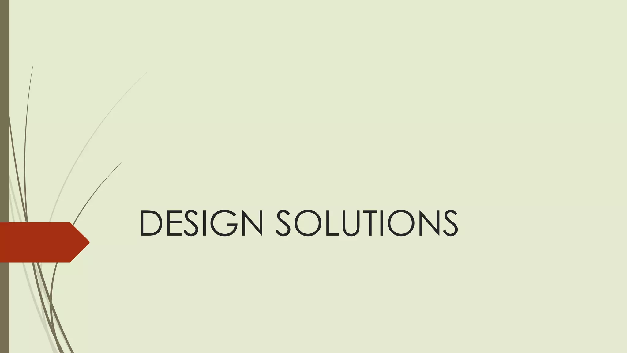 DESIGN SOLUTIONS