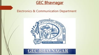 GEC Bhavnagar
Electronics & Communication Department
 
