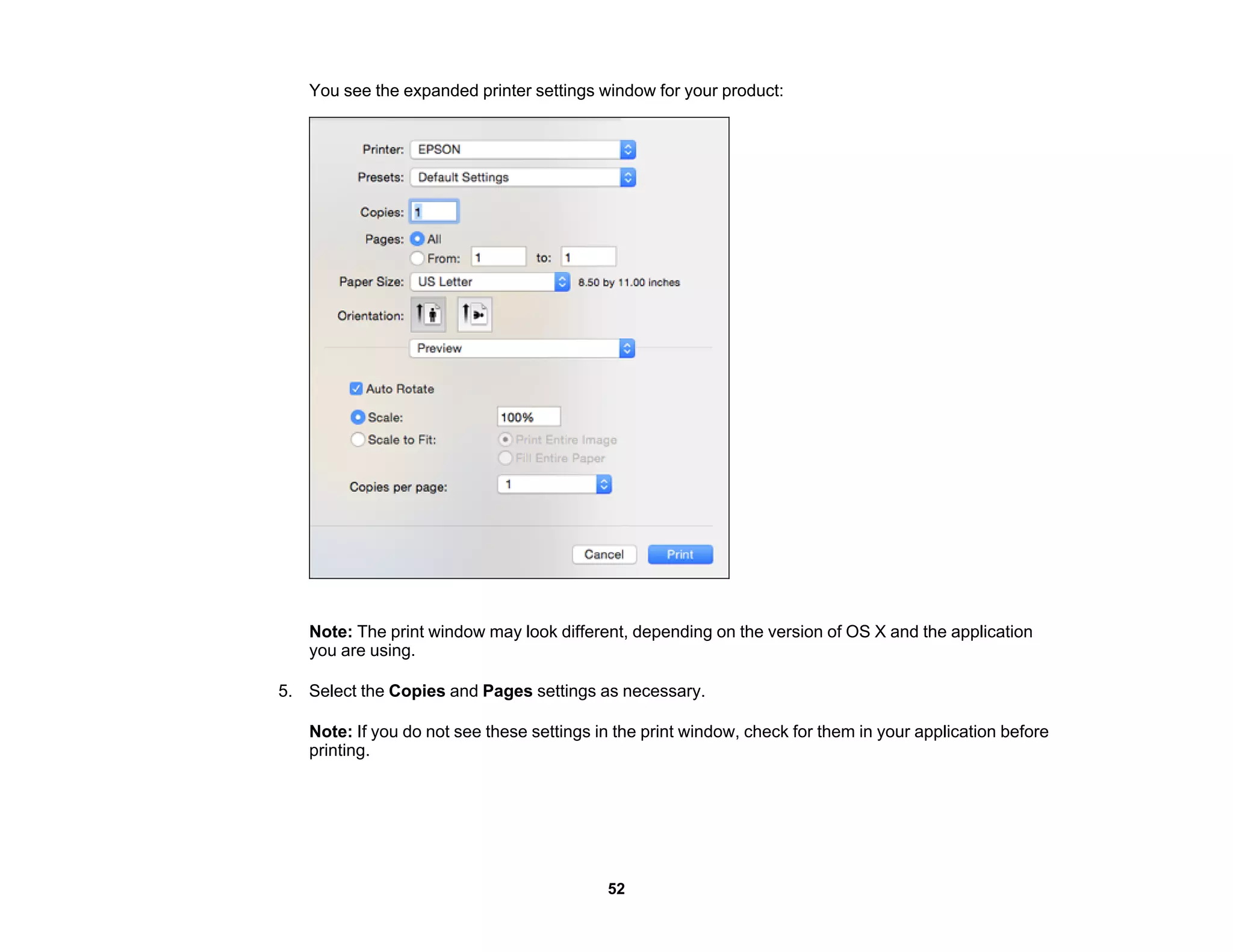 You see the expanded printer settings window for your product:
Note: The print window may look different, depending on the version of OS X and the application
you are using.
5. Select the Copies and Pages settings as necessary.
Note: If you do not see these settings in the print window, check for them in your application before
printing.
52
 