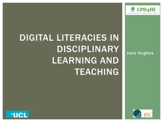 Jane Hughes Digital literacies in disciplinary learning and teaching 