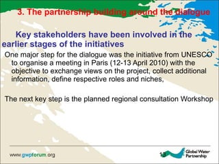 <ul><li>Key stakeholders have been involved in the earlier stages of the initiatives </li></ul><ul><ul><li>One major step ...