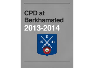 CPD at
Berkhamsted
2013-2014
 
