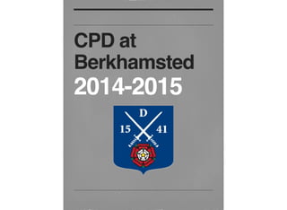 CPD at 
Berkhamsted 
2014-2015 
 