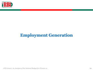Employment Generation
CPD (2020): An Analysis of the National Budget for FY2020-21 72
 