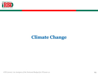 Climate Change
CPD (2020): An Analysis of the National Budget for FY2020-21 93
 
