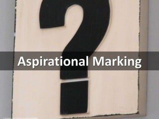 Aspirational Marking
cc: libertygrace0 - https://www.flickr.com/photos/35168673@N03
 