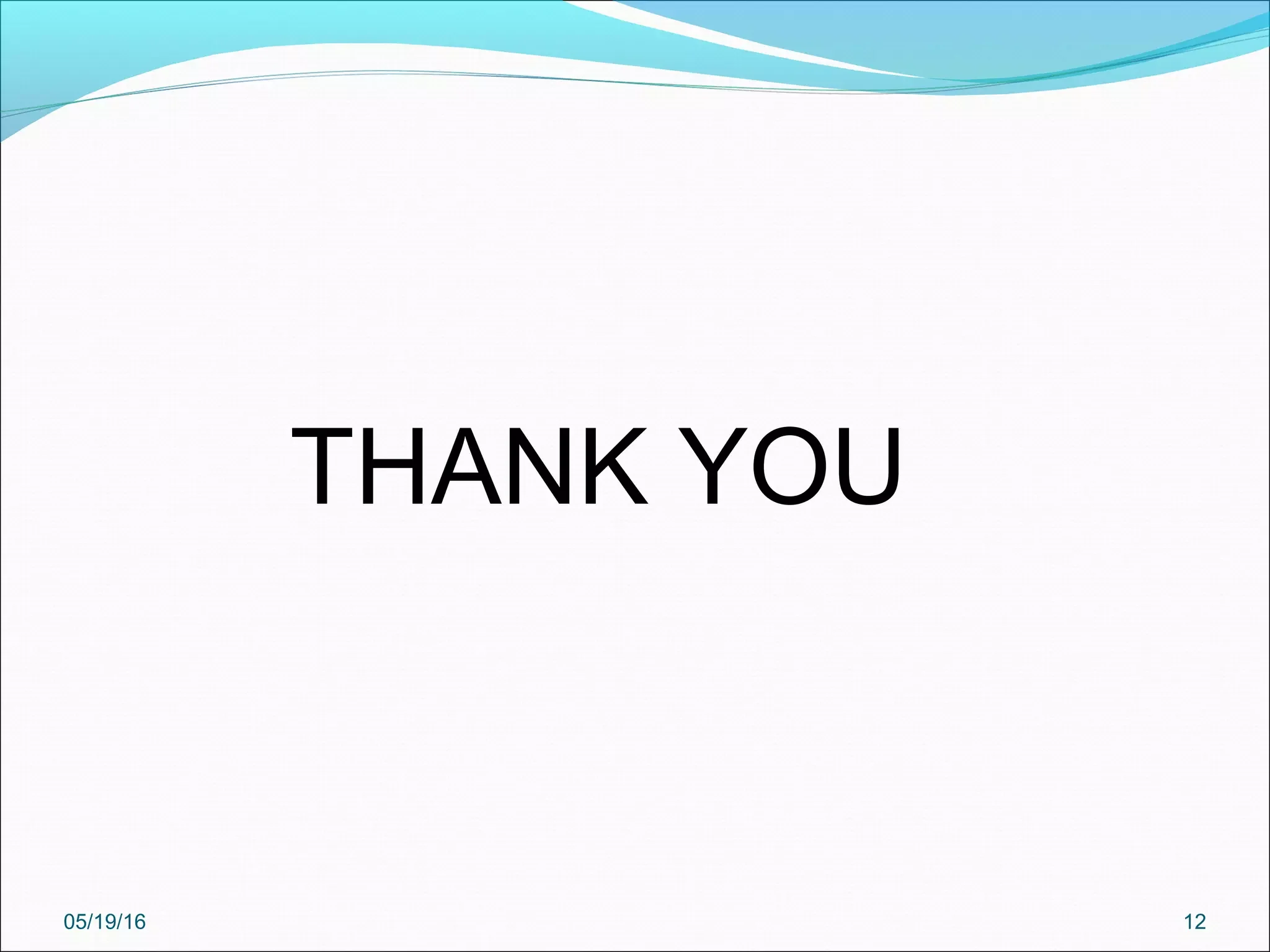 05/19/16 12
THANK YOU
 