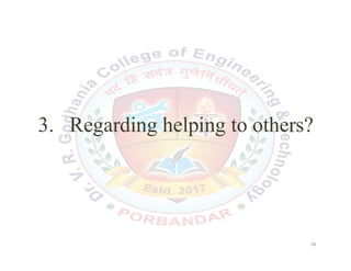 3. Regarding helping to others?
28
28
 