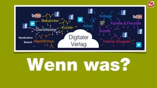 Wenn was?
 
