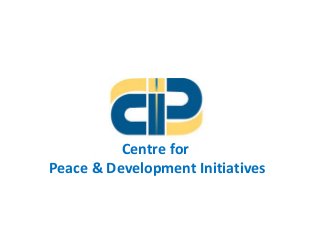 Centre for
Peace & Development Initiatives
 