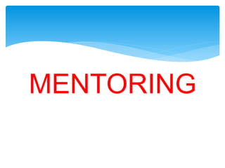 MENTORING
 