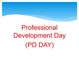 Professional
Development Day
(PD DAY)
 