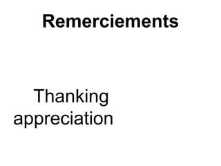 Remerciements
Thanking
appreciation
 