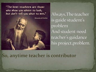 So, anytime teacher is contributor 
 