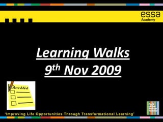 Learning Walks
 9 th Nov 2009
 