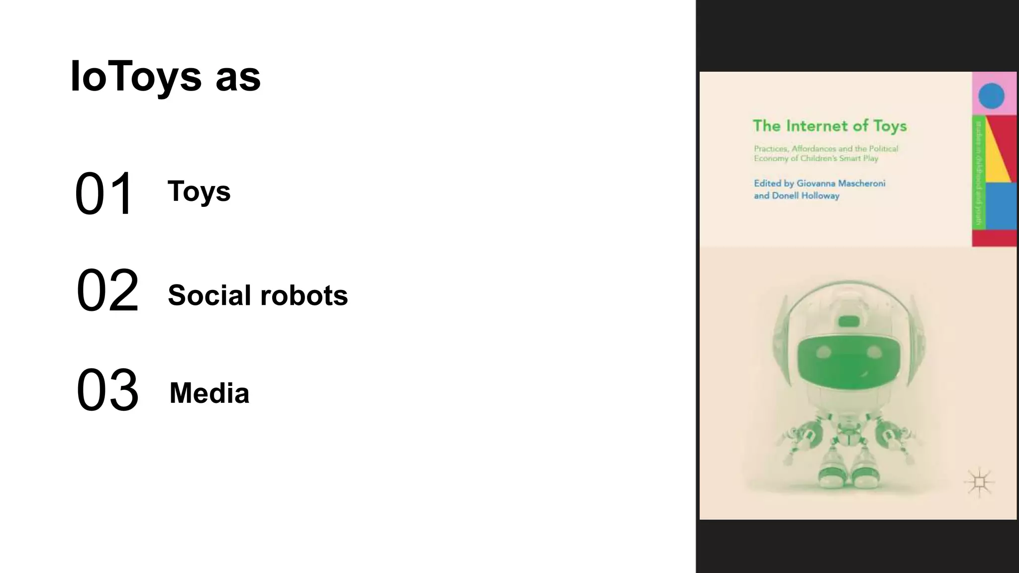 IoToys as
01 Toys
02 Social robots
03 Media
 