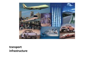 transport
infrastructure