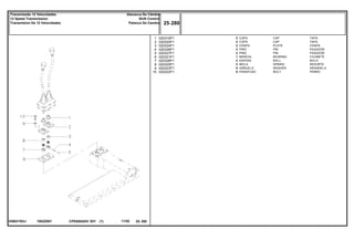 1002Z001036031N3J
1
2
3
4
5
6
7
8
9
10
020319P1
020320P1
020324P1
020326P1
020327P1
020321P1
020328P1
020325P1
020323P1
020322P1
2
2
2
2
2
1
2
2
8
8
CAP TAPA
CAP TAPA
PLATE CHAPA
PIN PASADOR
PIN PASADOR
BEARING COJINETE
BALL BOLA
SPRING RESORTE
WASHER ARANDELA
BOLT PERNO
CAPA
CAPA
CHAPA
PINO
PINO
MANCAL
ESFERA
MOLA
ARRUELA
PARAFUSO
CPE650ADV E01 11/02(1)
25 280
Alavanca De Câmbio
Shift Control
Palanca De Cambio
Transmissão 12 Velocidades
12 Speed Transmission
Transmision De 12 Velocidades
25 280-
Menu Símbolos
 